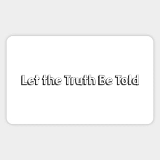 Let the Truth Be Told // Typography Design Magnet